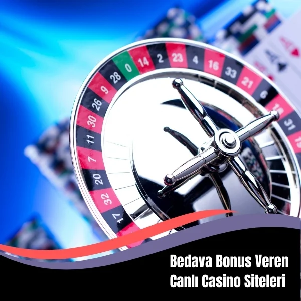 Bedava Bonus Veren Canlı Casino Siteleri