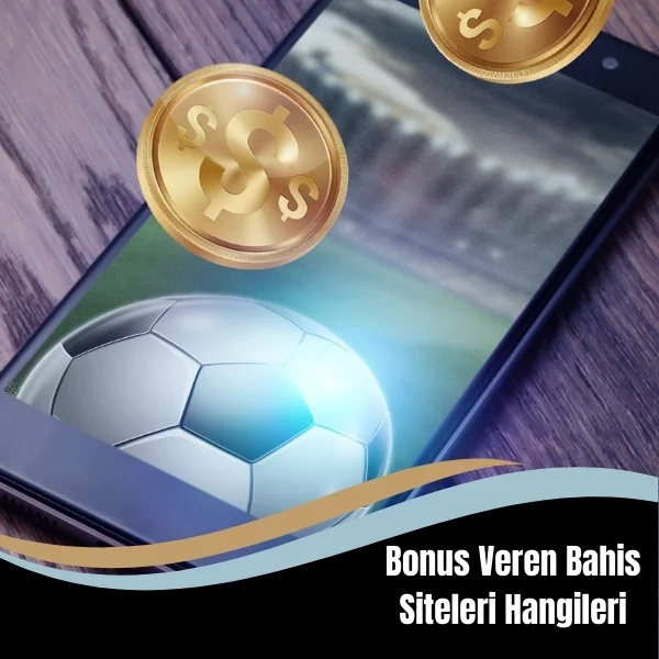 Bonus Veren Bahis Siteleri Hangileri