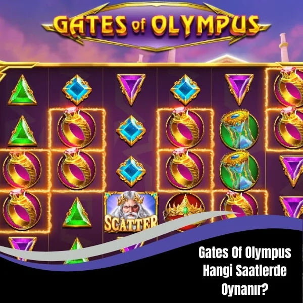 Gates Of Olympus Hangi Saatlerde Oynanır