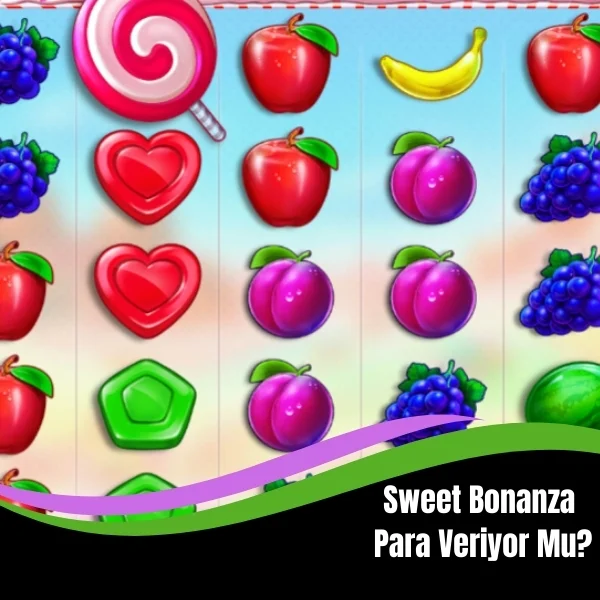 Sweet Bonanza Para Veriyor Mu
